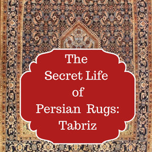 The Secret Life Of Persian Rugs: Tabriz