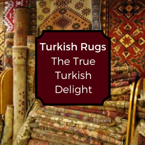 Turkish Rugs - The True Turkish Delight