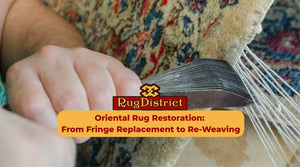 Oriental Rug Restoration: Fringe Replair to Re-Weaving