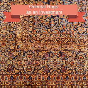 Oriental Rugs as an Investment