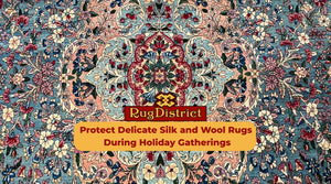 Protect Delicate Silk and Wool Rugs