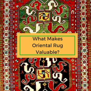 What Makes Oriental Rugs Valuable